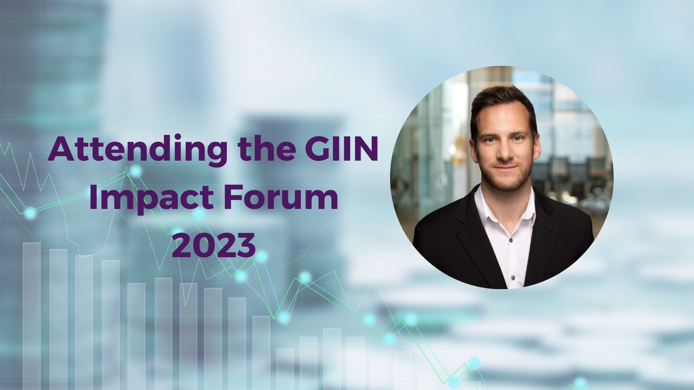 Attending the GIIN Impact Forum 2023